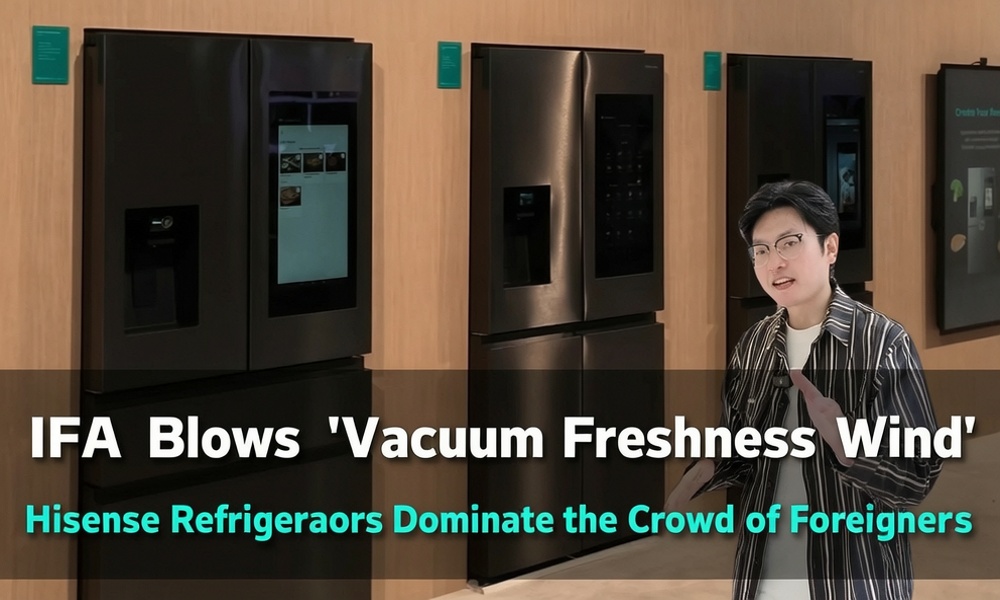 IFA 2026: Chinese‑Style Vacuum‑Preservation Trend Takes Off, Hisense Refrigerators Steal the Show